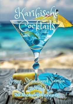 Paperback Karibische Cocktails: Sonne, Strand und Samba im Glas [German] Book