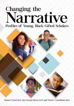 Paperback Changing the Narrative: Profiles of Young, Black Gifted Scholars Book