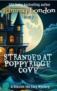 Stranded at Poppyridge Cove: Seaside Inn Mystery (Creepy Cozy Mysteries) - Book #3 of the Poppyridge Cove