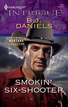 Smokin' Six-Shooter - Book #4 of the Whitehorse, Montana: The Corbetts