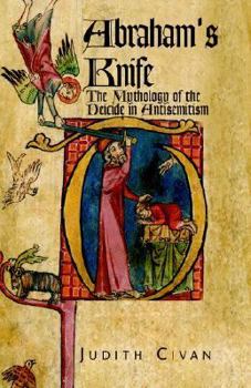 Paperback Abraham's Knife: The Mythology of the Deicide in Anti-semitism Book