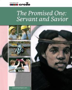 Paperback The Promised One: Servant and Savior (Credo: Core Curriculum) Book