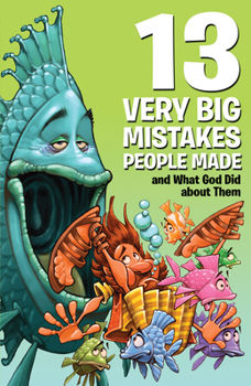 Paperback 13 Very Big Mistakes People Made and What God Did about Them Book