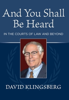 Hardcover And You Shall Be Heard: In the Courts of Law and Beyond Book