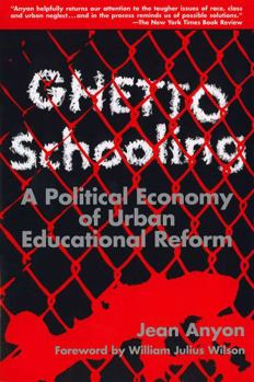 Paperback Ghetto Schooling: A Political Economy of Urban Educational Reform Book