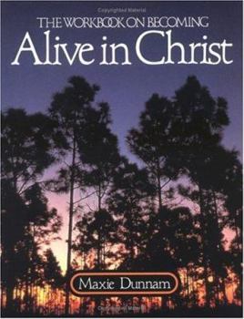 Paperback The Workbook on Becoming Alive in Christ Book