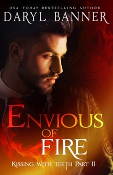 Envious Of Fire: Kissing With Teeth Part II