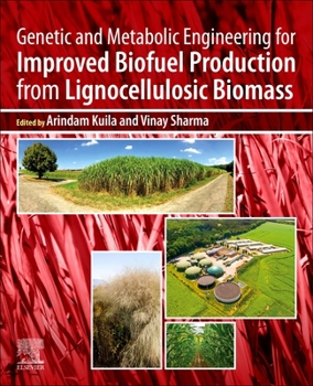 Paperback Genetic and Metabolic Engineering for Improved Biofuel Production from Lignocellulosic Biomass Book
