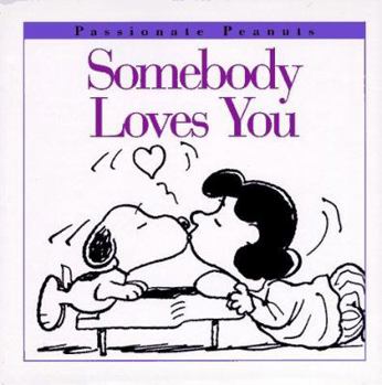 Hardcover Somebody Loves You (Passionate Peanuts) Book