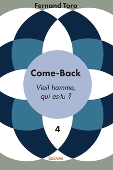 Paperback Come-Back - Tome 4: Vieil homme, qui es-tu ? [French] Book