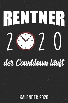 Paperback Kalender 2020: Rente Countdown 2020 A5 Kalender Planer f?r ein erfolgreiches Jahr - 110 Seiten [German] Book