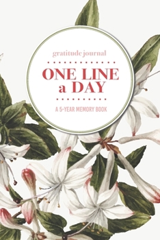 Paperback Gratitude Journal - One Line a Day - A 5-Year Memory Book: 5-Year Gratitude Journal - 5-Year Diary - Floral Notebook for Keepsake Memories and Journal Book