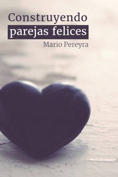 Paperback Construyendo parejas felices [Spanish] Book