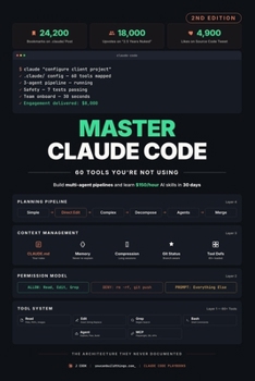 Paperback Claude Code Mastery - 60 Tools You're Not Using: $150/Hour AI Skills, Multi-Agent Pipelines and the Hidden Architecture No One Teaches Book