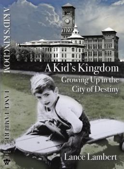 Paperback A Kid's Kingdom: Growing Up in the City of Destiny Book
