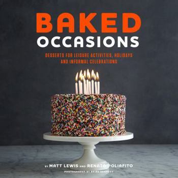 Hardcover Baked Occasions: Desserts for Leisure Activities, Holidays, and Informal Celebrations Book