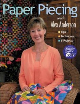 Paperback Paper Piecing with Alex Anderson: Tips Techniques 6 Projects Book