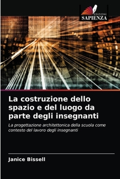 Paperback La costruzione dello spazio e del luogo da parte degli insegnanti [Italian] Book