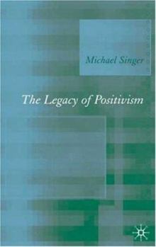 Hardcover The Legacy of Positivism Book