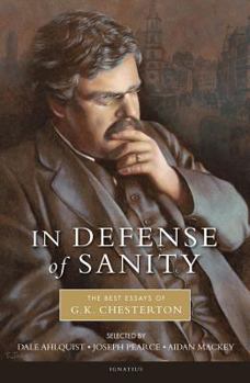 Paperback In Defense of Sanity: The Best Essays of G.K. Chesterton Book