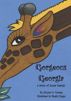 Paperback Gorgeous Georgia: A Story of Inner Beauty Book