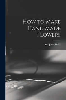 Paperback How to Make Hand Made Flowers Book