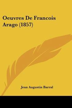 Paperback Oeuvres De Francois Arago (1857) [French] Book