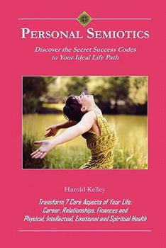 Paperback Personal Semiotics: Discover the Secret Success Codes to Your Ideal Life Path Book