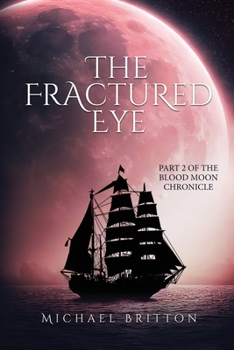 Paperback The Fractured Eye: Part 2 of the Blood Moon Chronicle Book