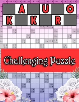 Kakuro Challenging Puzzle: Special Edition Superb Unique Gift Idea for Birthday/Valentine's/St. patrick's/Sibling's/Friendship/Father's/Mother's/Thanksgiving/Christmas Day or Any Occasion