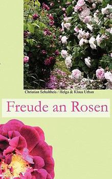 Paperback Freude an Rosen: Wer möchte die nicht haben [German] Book