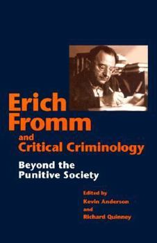 Hardcover Erich Fromm & Critical Criminology: Beyond the Punitive Society Book