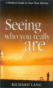 Paperback Seeing Who You Really Are: A Modern Guide to Your True Identity Book