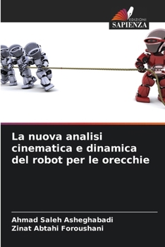 Paperback La nuova analisi cinematica e dinamica del robot per le orecchie [Italian] Book