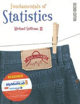 Paperback Fundamentals of Statistics [With CDROMWith Mymathlab Student Access Kit] Book