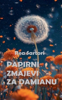 Papirni zmajevi za Damianu (Poezija) (Serbian Edition)