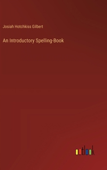 Hardcover An Introductory Spelling-Book Book