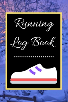 Running Log Book: My Running Diary, Runners Training Log, Running Logs, Track Distance, Time, Speed, Weather, Calories  Christmas books Gift
