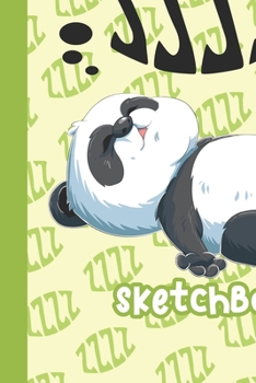 Sketchbook: Cute Blank Notebook for Sketching and Picture Space with Funny Kawaii Sleeping Panda Bear, Unlined Paper Book for Drawing, Journaling and Doodling, Perfect for Creative Kids