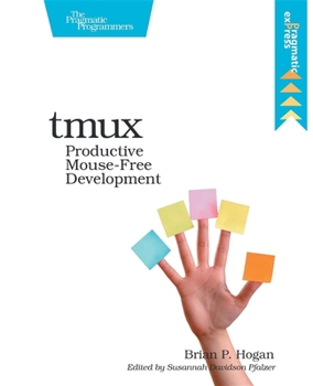 Paperback Tmux: Productive Mouse-Free Development Book