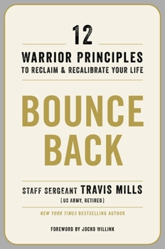 Hardcover Bounce Back: 12 Warrior Principles to Reclaim and Recalibrate Your Life Book