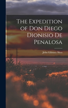Hardcover The Expedition of Don Diego Dionisio De Penalosa Book