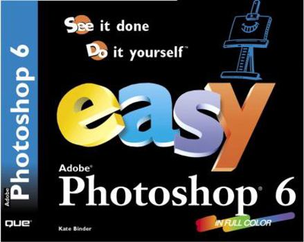 Paperback Easy Adobe Photoshop 6 Book