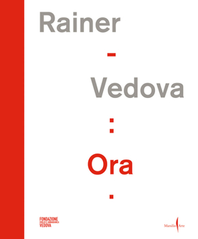 Hardcover Arnulf Rainer, Emilio Vedova: Ora! Book