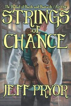 Strings of Chance - Book #1 of the Ballad of Bards and Bastards