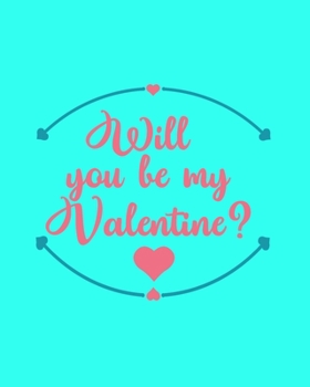 Paperback Will You Be My Valentine?: Journal Book