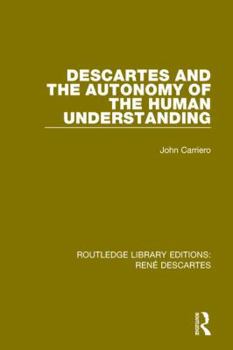 Paperback Descartes and the Autonomy of the Human Understanding Book
