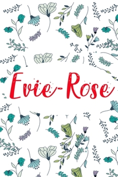 Evie-Rose: ? 6x9 Lined notebook Journal | 120 pages | Personalized Gift for Evie-Rose | Perfect for Gift Colleague, Friends, Mom, GF | Gift for ... | It'sEvie-Rose Thing You Wouldn't Understand