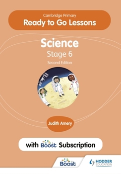 Paperback Cambridge Primary Ready to Go Lessons for Science 6 Second Edition with Boost Subscription: Hodder Education Group Book