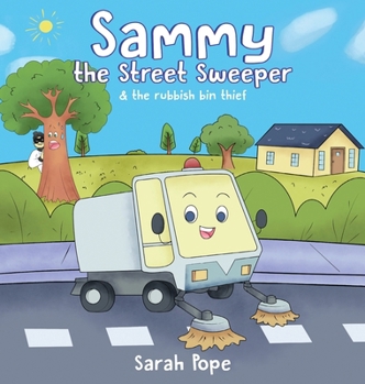 Hardcover Sammy the street sweeper & the rubbish bin thief Book